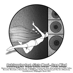 DubJuggler ft Sista Moni - FreeMind