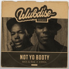 Mos, Ghost & Errol - Not Yo Booty