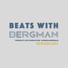 BEATS WITH BERGMAN EPISODE 003 - AVICII SPECIAL