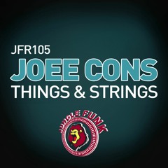 Joee Cons - Things & Strings (Original Mix) EDIT