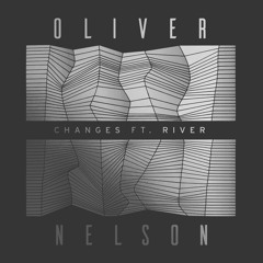 Oliver Nelson Ft. River - Changes (Wizzam Remix)
