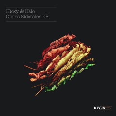 Ondes Astrales [PREMIERE] - Hicky & Kalo