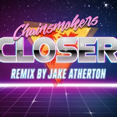 Closer- The Chainsmokers ft. Halsey (1980's Remix)