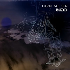 INDO - Turn Me On