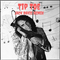 Tip Toe  (Jack Davis Remix)