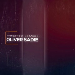 Oliver Sadie Composer Showreel 2016 2017