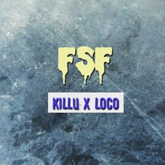 Killu x Loco - FSF
