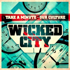 Wicked City - Take A Minute *OUT NOW*