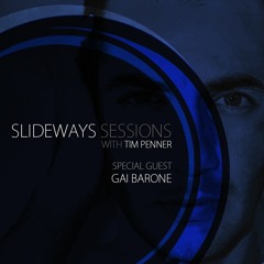 Tim Penner - Slideways Sessions 77 (with Gai Barone Guest Mix) [October 27, 2016]