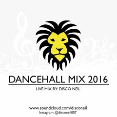 DISCO NEIL LIVE DANCEHALL MIX 2016