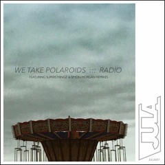 We Take Polaroids - Radio - (Superstringz Mix)- JULA001