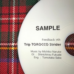 「Trip TOROCCO Strider」 from [Feedback 7th]