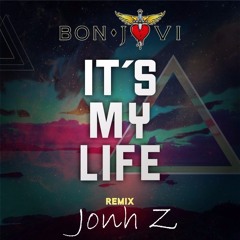 FREE DOWNLOAD!! EXTENDED - Remix Jonh Z it's my life (Bon Jovi)