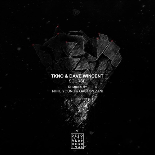 TKNO, Dave Wincent - Source (Gaston Zani Remix) [Desolution Recordings]