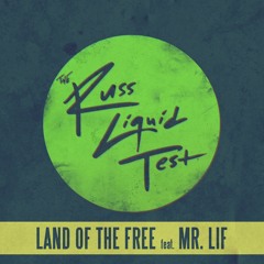 The Russ Liquid Test - Land of the Free (Feat Mr. Lif)