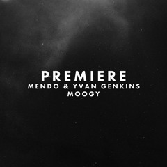 Premiere: Mendo & Yvan Genkins - Moogy