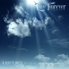 Live Forever (Tina Fisher & Lightyear)