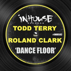 Todd Terry & Roland Clark - Dance Floor (Edit)