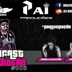 PODCAST 003 DJ DIOGAO BAILE DA BARREIRA - SO AS BRABAS + PART. ESPECIAIS + SEQUENCIA DE ARROCHA