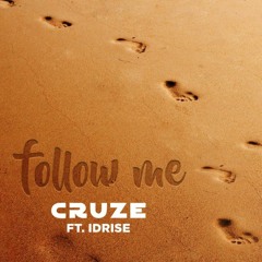 Cruze - Follow Me ft. Idrise
