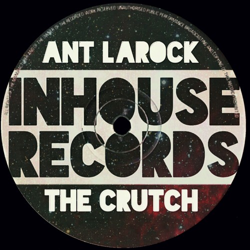 Ant LaRock - The Crutch (Original Mix)