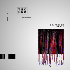 Destructo - Techno (Dr. Fresch Remix)