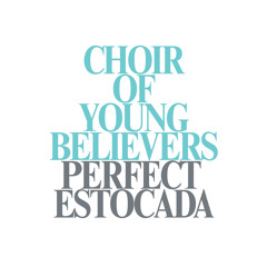 Choir of Young Believers - Perfect Estocada (Kasper Bjørke Remix)