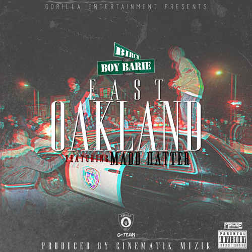 Birch Boy Barie ft. Madd Hatter - East Oakland (Prod. CineMatik Muzik) [Thizzler.com Exclusive]