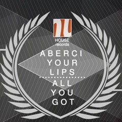 Aberci - Your Lips [DEEP HOUSE | FREE DOWNLOAD]