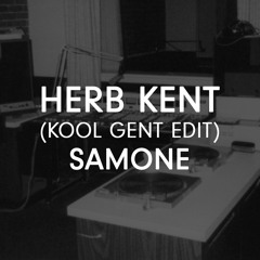 Herb Kent (Kool Gent Edit)