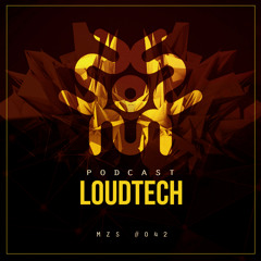 MZS #042 LOUDTECH (Podcast) | FREE DOWNLOAD