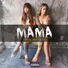 Nck Breaker - Mama