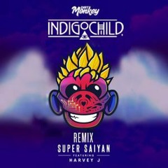 Dirt Monkey- Super Saiyan Feat. Harvey J (Indigo Child Remix)