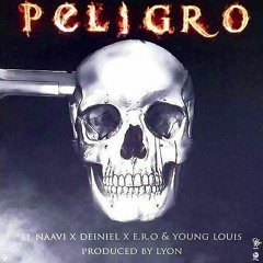 Peligro - El Naavi ft. Deiniel x E.R.O. x Young Louis (Prod. by Lyon)