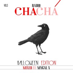 RADIO CHA CHÁ - Volume 3: HALLOWEEN EDITION (Mixed By by MYGAL X )