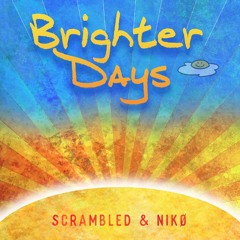 Brighter Days (feat. NIKØ) [Prod. Scrambled]