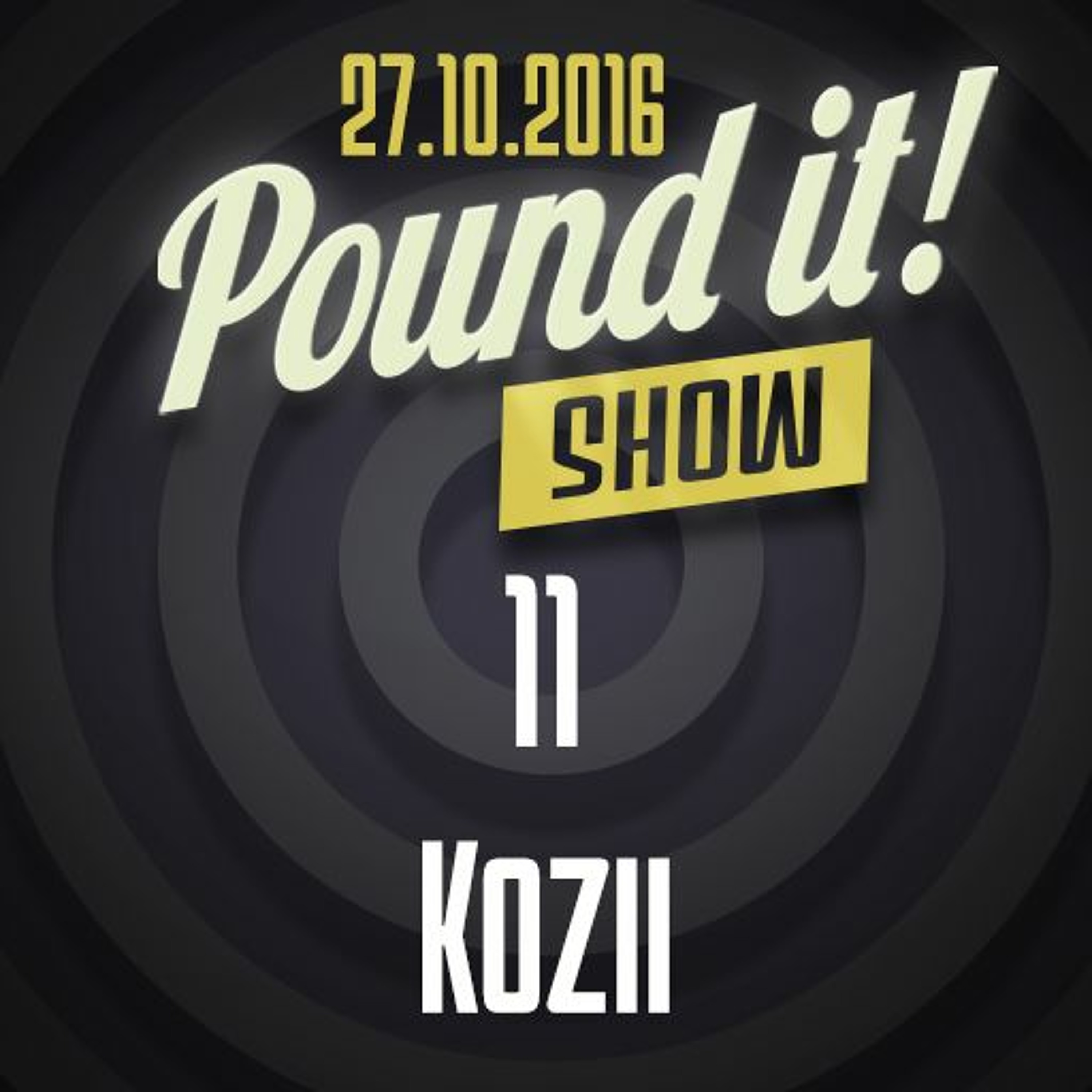 Kozii - Pound it! Show #11 episode artwork