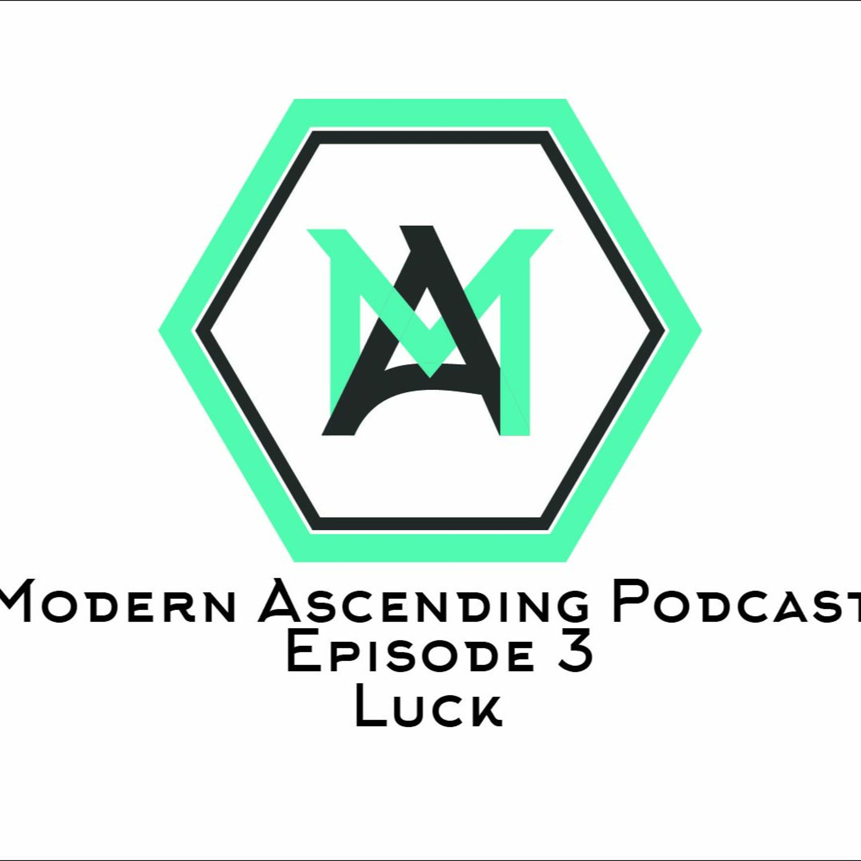 Modern Ascending Podcast #3 - Luck episode artwork