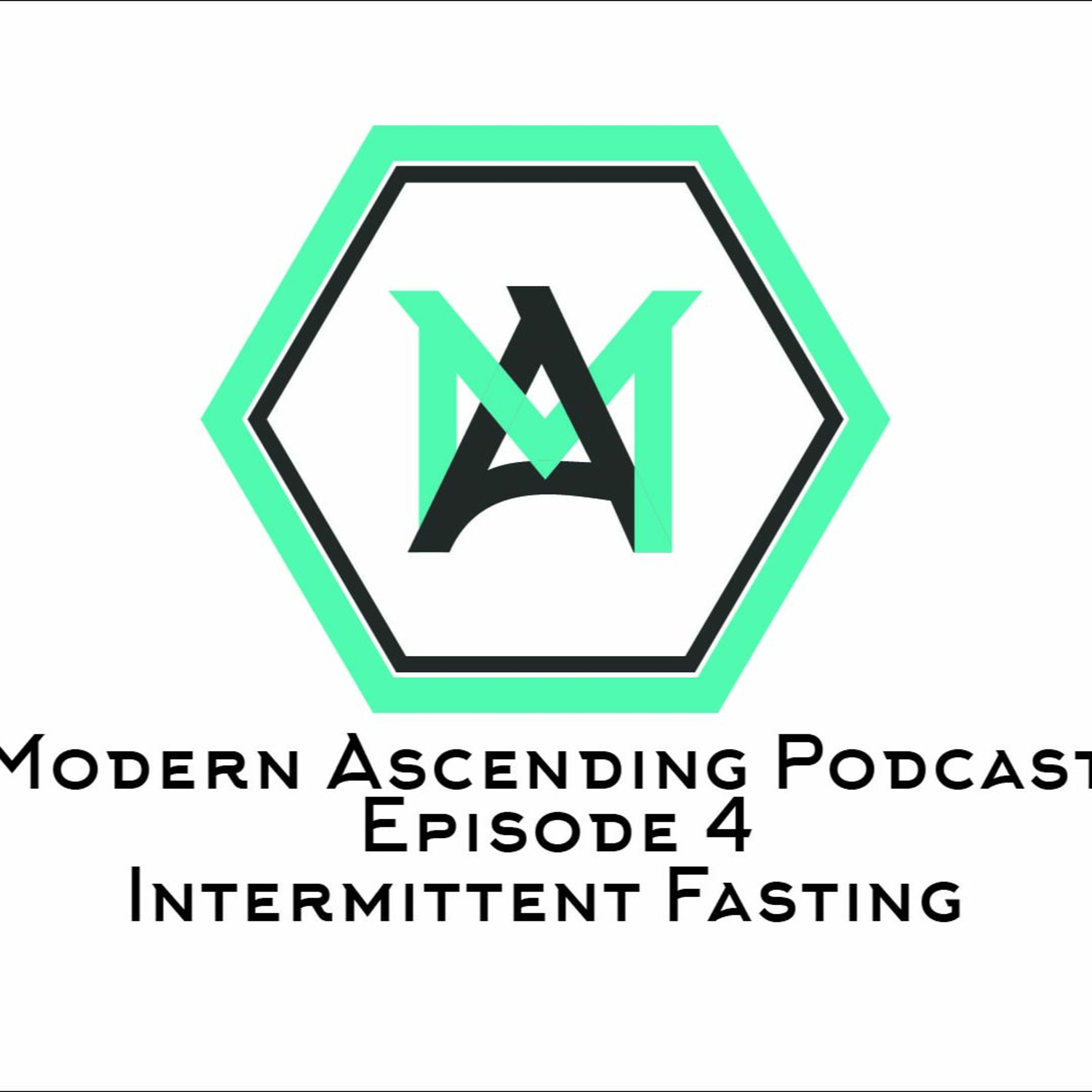 Modern Ascending Podcast #4 - Intermittent Fasting episode artwork