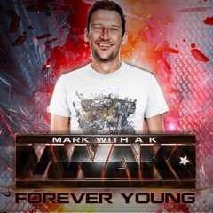 Mark With A K - Forever Young