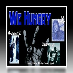 Brand new !! We Hungry by Books, LX. & Raptile prod by Tony Tone 2016