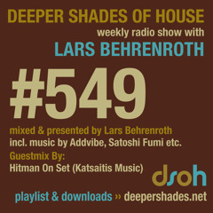 Deeper Shades Of House #549 w/ guest mix by HITMAN ON SET