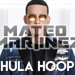 Hula Hoop - Daddy Yankee (Moombahton) - Mateo Martinez Remix