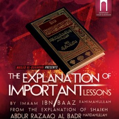 The Explanation Of Important Lessons Class 1 By Abu ‘Abdis Salaam Siddiq Al Juyaanee