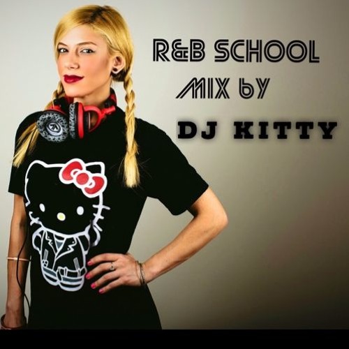 DJ KITTY RNB SCHOOL MIX