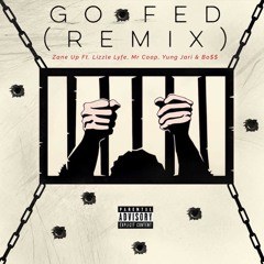 Go Fed (remix) - Zane Up Ft Mr Coop, Yung Jari, Lizzle Lyfe & Bo$$