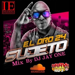 DJ JAY ONE NJ Sujeto Oro 24k MIX 10-27-2K16