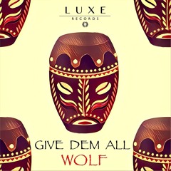 WOLF - Give Dem All [LUXE035]