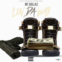 Mt.Dollaz - LuV Da Way