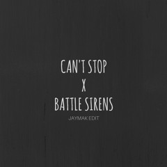 Can't Stop x Battle Sirens (JAYMAK Edit)[Extended Intro]